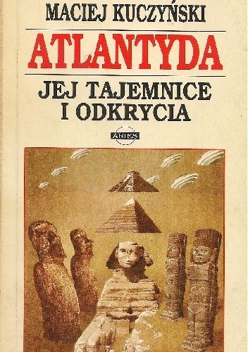 Okładka książki Atlantyda. Jej tajemnice i odkrycia Maciej Kuczyński