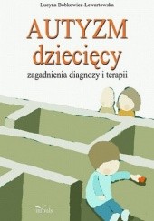 Okładka książki Autyzm dziecięcy Lucyna Bobkowicz-Lewartowska