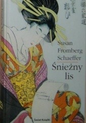 Okładka książki Śnieżny lis Susan Fromberg Schaeffer