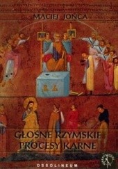 Okładka książki Głośne rzymskie procesy karne Maciej Jońca
