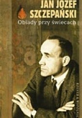 Okładka książki Obiady przy świecach Jan Józef Szczepański