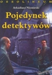 Okładka książki Pojedynek detektywów Arkadiusz Niemirski
