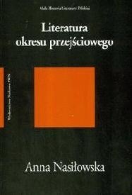 Okładka książki Literatura okresu przejściowego 1975-1996 Anna Nasiłowska