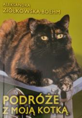 Okładka książki Podróże z moją kotką Aleksandra Ziółkowska-Boehm