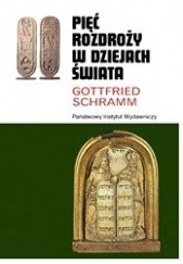 Okładka książki Pięć rozdroży w dziejach świata Gottfried Schramm