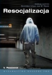Okładka książki Resocjalizacja. Tom 2. Jan M. Stanik, Bronisław Urban
