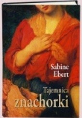 Okładka książki Tajemnica znachorki Sabine Ebert