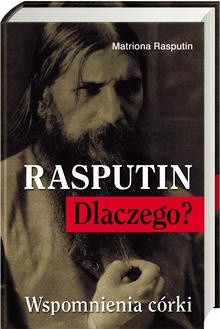 Rasputin. Dlaczego? Wspomnienia córki