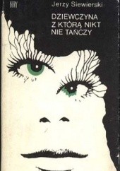 Okładka książki Dziewczyna, z którą nikt nie tańczy Jerzy Siewierski