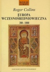 Okładka książki Europa wczesnośredniowieczna 300-1000 Roger Collins