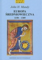Okładka książki Europa średniowieczna 1150-1309 John H. Mundy