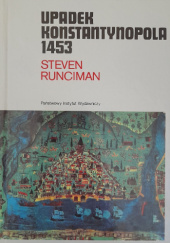 Okładka książki Upadek Konstantynopola 1453 Steven Runciman