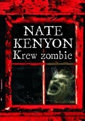 Okładka książki Krew Zombie Nate Kenyon