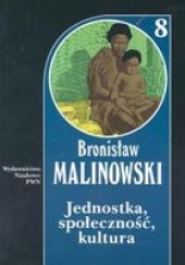 Okładka książki Jednostka, społeczność, kultura Bronisław Malinowski