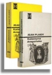 Okładka książki Katarzyna Aragońska t.1 i 2 Jean Plaidy