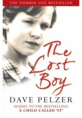 Okładka książki The Lost Boy. A Foster Childs Search for the Love of a Family Dave James Pelzer
