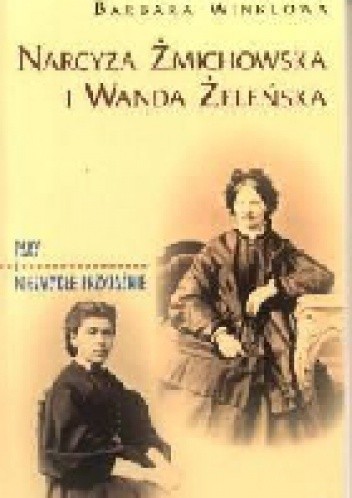 Narcyza Żmichowska i Wanda Żeleńska
