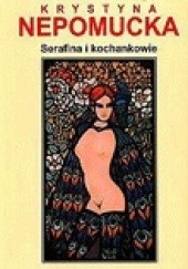 Okładka książki Serafina i kochankowie Krystyna Nepomucka