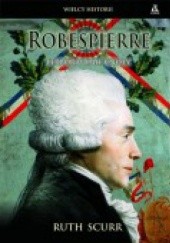 Okładka książki Robespierre. Terror w imię cnoty Ruth Scurr