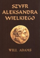 Okładka książki Szyfr Aleksandra Wielkiego Will Adams