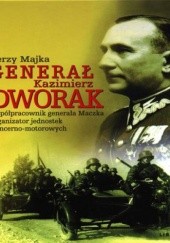 Okładka książki Generał Kazimierz Dworak Jerzy Majka