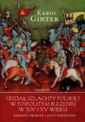 Udział szlachty polskiej w pospolitym ruszeniu w XIV i XV wieku Aspekty prawne i stan faktyczny