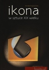Okładka książki Ikona w sztuce XX wieku + Cd Renata Rogozińska
