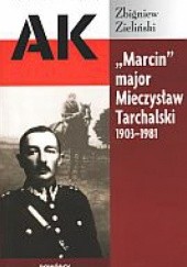 Okładka książki „Marcin” major Mieczysław Tarchalski 1903-1981 Zbigniew Zieliński
