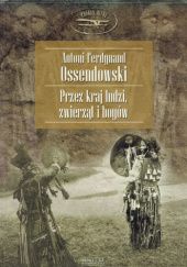Okładka książki Przez kraj ludzi, zwierząt i bogów Antoni Ferdynand Ossendowski