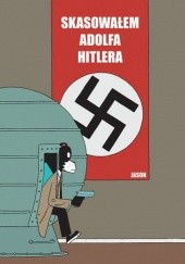 Okładka książki Skasowałem Adolfa Hitlera Jason