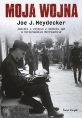 Okładka książki Moja wojna Joe J. Heydecker