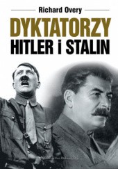 Okładka książki Dyktatorzy. Hitler i Stalin Richard Overy