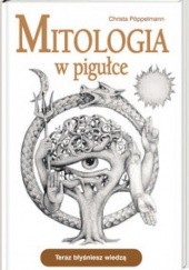 Okładka książki Mitologia w pigułce Christa Pöppelmann