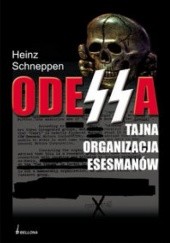 Okładka książki Odessa - tajna organizacja esesmanów Schneppen Heinz