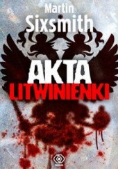 Okładka książki Akta Litwinienki Martin Sixsmith