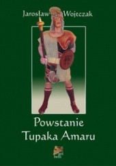 Okładka książki Powstanie Tupaka Amaru Jarosław Wojtczak