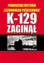 K-129 zaginął. Prawdziwa historia „Czerwonego października” - Kenneth R. Sewell