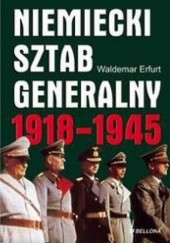 Okładka książki Niemiecki sztab generalny 1918-1945 Waldemar Erfurth