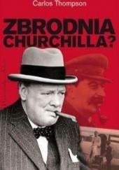 Okładka książki Zbrodnia Churchilla? Carlos Thompson