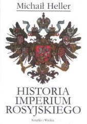 Okładka książki Historia Imperium Rosyjskiego Michaił Heller