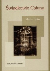 Okładka książki Świadkowie Całunu Maria Spiss