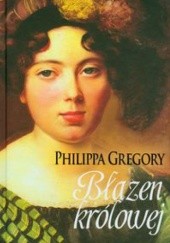 Okładka książki Błazen królowej Philippa Gregory