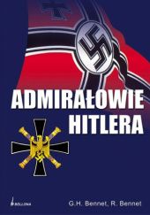 Okładka książki Admirałowie Hitlera George Henry Bennett