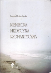 Okładka książki Niemiecka medycyna romantyczna Bożena Płonka-Syroka