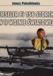 Okładka książki Fieseler FI 156 Storch w II Wojnie światowej Janusz Piekałkiewicz