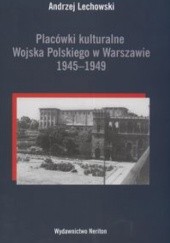 Placówki kulturalne Wojska Polskiego w Warszawie 1945-1949