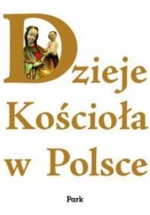 Okładka książki Dzieje Kościoła w Polsce praca zbiorowa