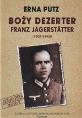 BOŻY DEzERTER. FRANz JäGGERSTäTTER (1907-1943)