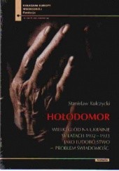 Okładka książki Hołodomor Wielki głód na Ukrainie w l.1932-1933 jako ludobójstwo Stanisław Kulczycki