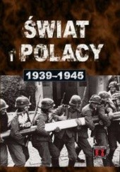 świat i Polacy 1939 - 1945